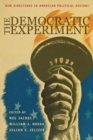 Image for The democratic experiment  : new directions in American political history