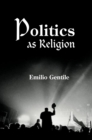 Image for Politics as Religion