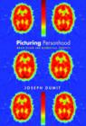 Image for Picturing personhood  : brain scans and diagnostic identity