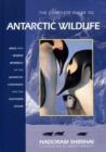 Image for The Complete Guide to Antarctic Wildlife : Birds and Marine Mammals of the Antarctic Continent and the Southern Ocean