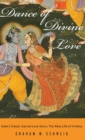 Image for Dance of divine love  : the Råasa Låilåa of Krishna from the Bhåagavata Puråana, India&#39;s classic sacred love story