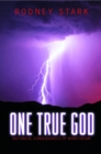 Image for One true God  : historical consequences of monotheism