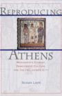 Image for Reproducing Athens  : Menander&#39;s comedy, democratic culture, and the Hellenistic city
