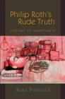 Image for Philip Roth&#39;s rude truth  : the art of immaturity