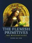 Image for The Flemish primitives  : the masterpieces
