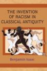 Image for The Invention of Racism in Classical Antiquity