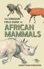 Image for The Kingdon Field Guide to African Mammals