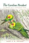 Image for The Carolina parakeet  : glimpses of a vanished bird
