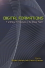 Image for Digital formations  : IT and new architectures in the global realm