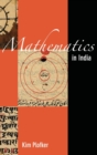 Image for Mathematics in India  : 500 BCE-1800 CE