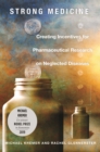 Image for Strong medicine  : creating incentives for pharmaceutical research on neglected diseases