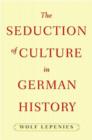 Image for The seduction of culture in German history