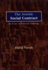 Image for The Jewish social contract  : an essay in political theology