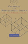 Image for Classical and nonclassical logics  : an introduction to the mathematics of propositions