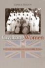 Image for Civilizing women  : British crusades in colonial Sudan