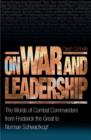 Image for On war and leadership  : the words of combat commanders from Frederick the Great to Norman Schwarzkopf