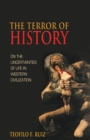 Image for The terror of history  : on the uncertainties of life in Western civilization