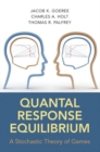 Image for Quantal response equilibrium  : a stochastic theory of games