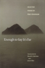 Image for Enough to say it&#39;s far  : selected poems of Pak Chaesam