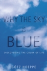 Image for Why the sky is blue  : discovering the color of life