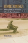 Image for Homecomings  : returning POWs and the legacies of defeat in postwar Germany