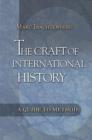 Image for The craft of international history  : a guide to method