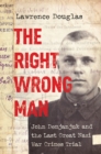 Image for The right wrong man  : John Demjanjuk and the last great Nazi war crimes trial