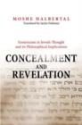 Image for Concealment and revelation  : esotericism and its paradoxes in Jewish tradition and political theory