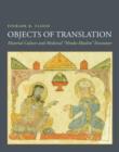Image for Objects of translation  : material culture and medieval &quot;Hindu-Muslim&quot; encounter