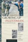 Image for Growing up Palestinian  : Israeli occupation and the Intifada generation