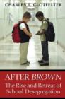 Image for After Brown  : the rise and retreat of school desegregation