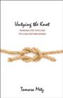 Image for Untying the Knot : Marriage, the State, and the Case for Their Divorce