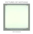 Image for Pictures of nothing  : abstract art since Pollock