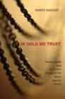 Image for In gold we trust  : social capital and economic change in the Italian jewelry towns