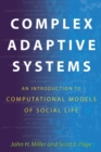Image for Complex Adaptive Systems : An Introduction to Computational Models of Social Life