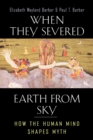 Image for When they severed earth from sky  : how the human mind shapes myth