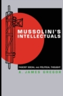 Image for Mussolini&#39;s intellectuals  : fascist social and political thought