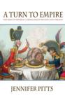 Image for A turn to empire  : the rise of imperial liberalism in Britain and France