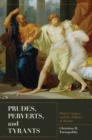 Image for Prudes, perverts, and tyrants  : Plato&#39;s Gorgias and the politics of shame