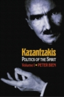 Image for Kazantzakis  : politics of the spiritVol. 1