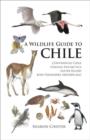 Image for A Wildlife Guide to Chile