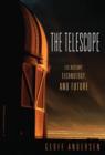 Image for The telescope  : its history, technology, and future