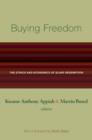 Image for Buying freedom  : the ethics and economics of slave redemption
