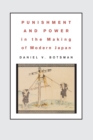 Image for Punishment and power in the making of modern Japan