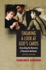 Image for Sneaking a look at God&#39;s cards  : unraveling the mysteries of quantum mechanics