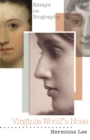 Image for Virginia Woolf&#39;s nose  : essays on biography