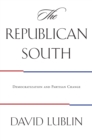 Image for The Republican South  : democratization and partisan change