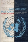 Image for Law without nations?  : why constitutional government requires sovereign states