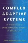 Image for Complex Adaptive Systems : An Introduction to Computational Models of Social Life