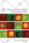 Image for The atom and the apple  : twelve tales from contemporary physics